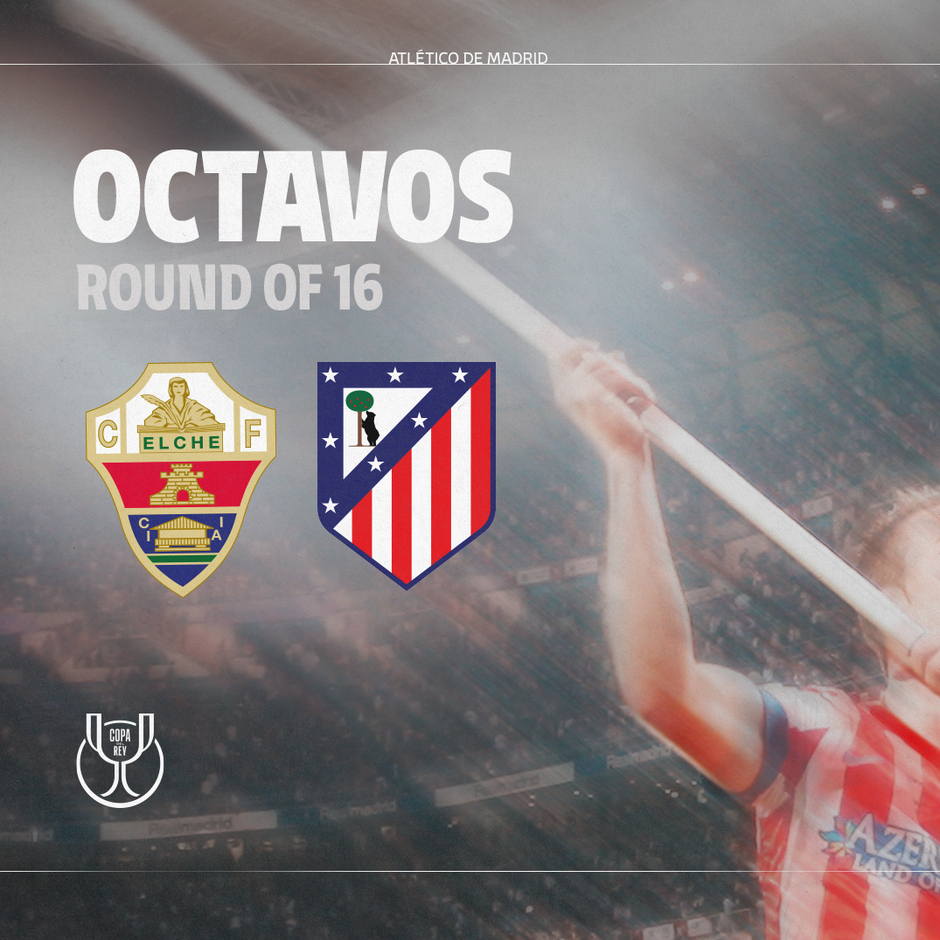 Nos enfrentaremos al Elche en los octavos de final - Club Atlético de ...
