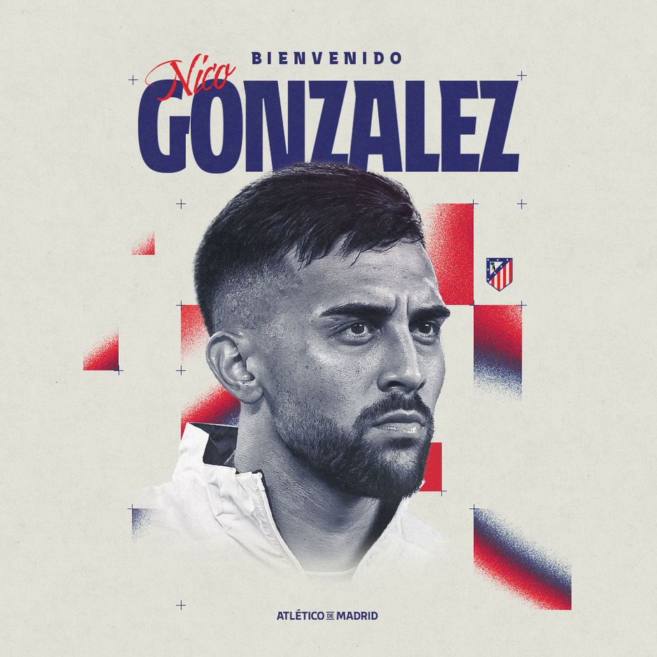 Club Atlético de Madrid - ”Bienvenido, Nico Gonzalez!