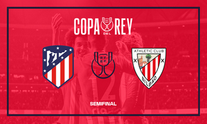 Temp. 23-24 | Enfrentamiento Copa del Rey semifinales vs Athletic Club