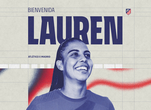 Temp. 24-25 | Fichaje Lauren | Atlético de Madrid Femenino